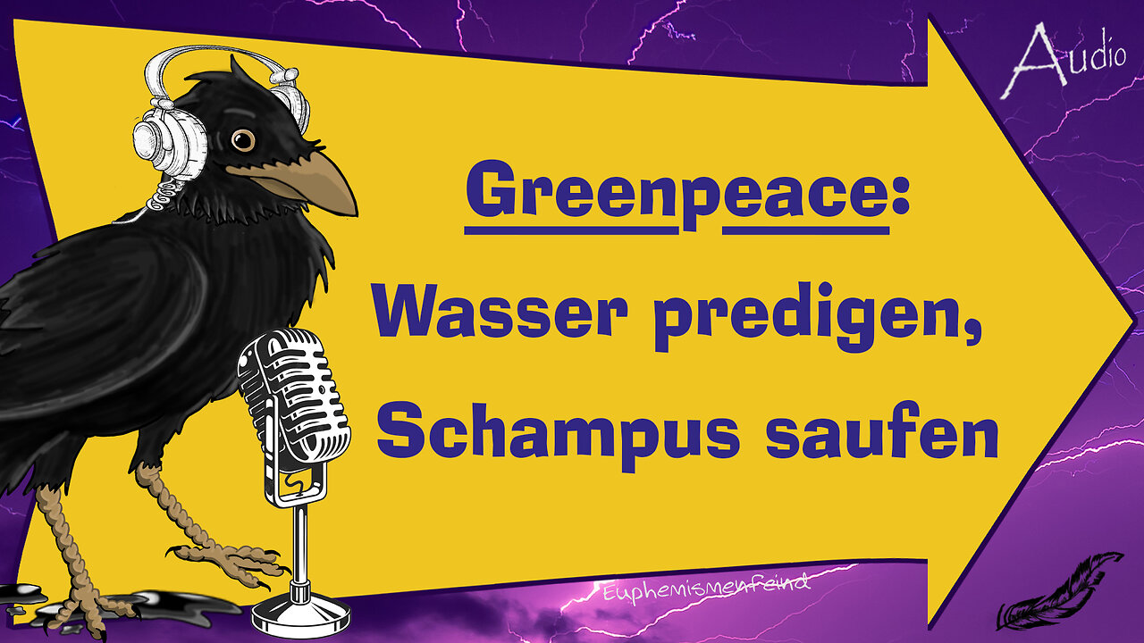 Greenpeace: Wasser predigen, Schampus saufen! | Die Heuchler von den neomarxistischen Sturmtruppen