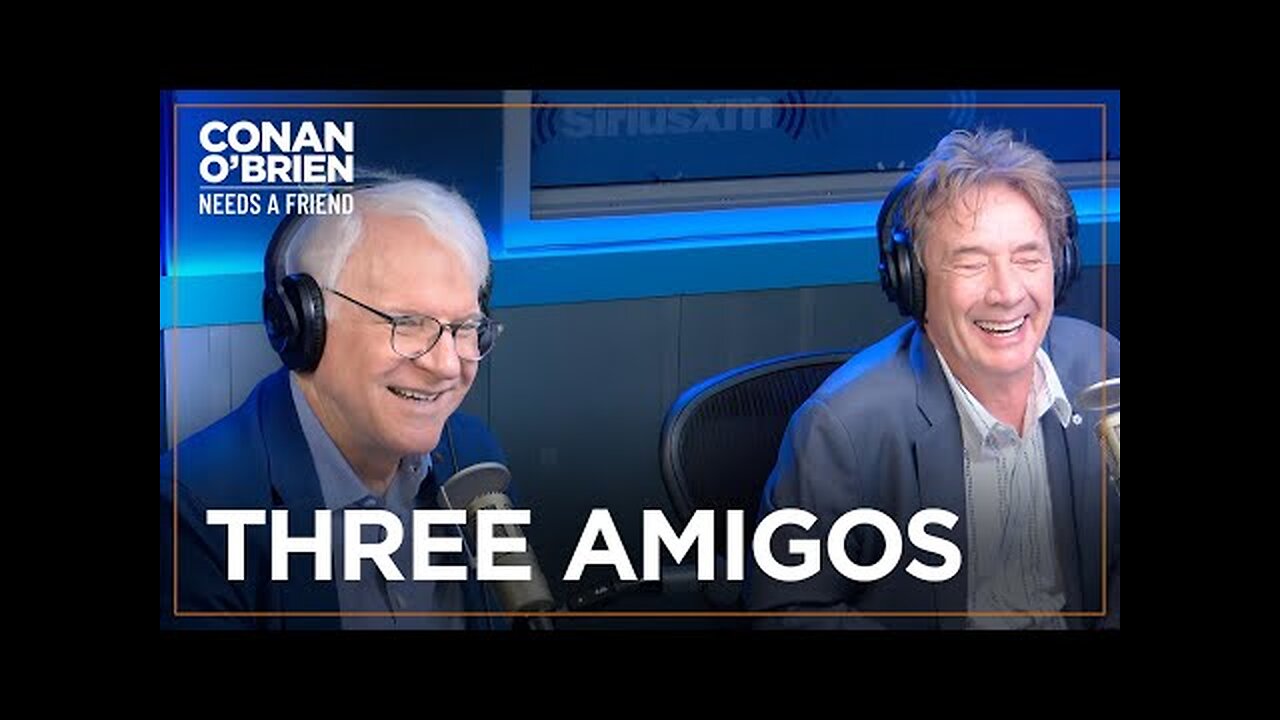 Steve Martin & Martin Short Met While Filming “Three Amigos” - Conan O'Brien Needs A Friend