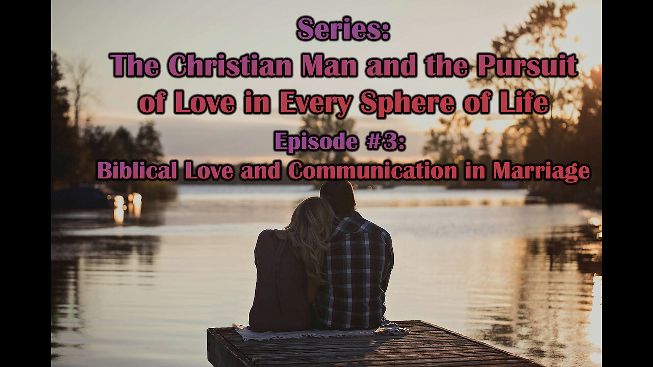 Biblical Love and Communication in Marriage