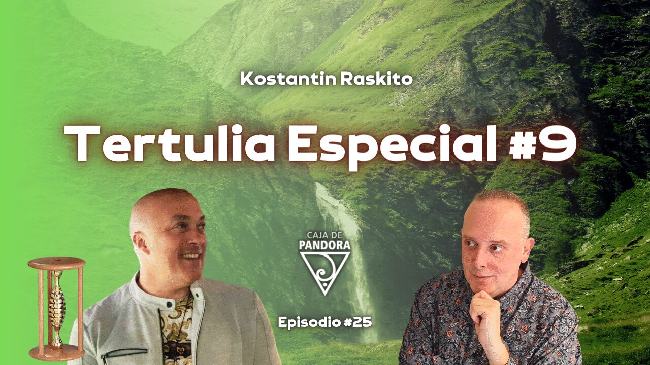 Tertulia Especial #9 con Konstantin Raskito y Luis Palacios