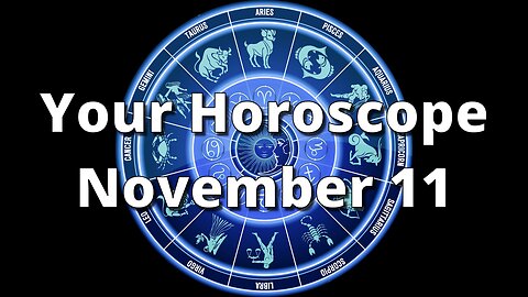 November 11 Horoscope