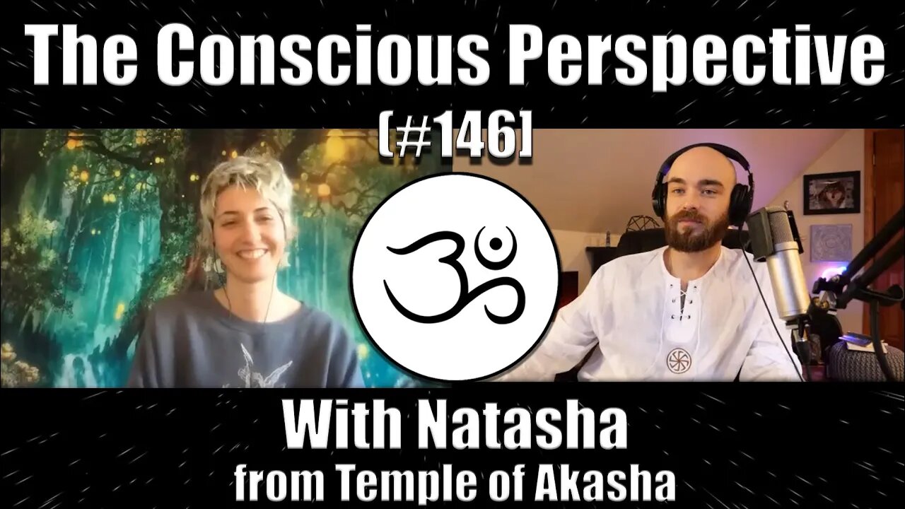 A Divine Remembrance | The Conscious Perspective [#146] with Natasha from Temple of Akasha