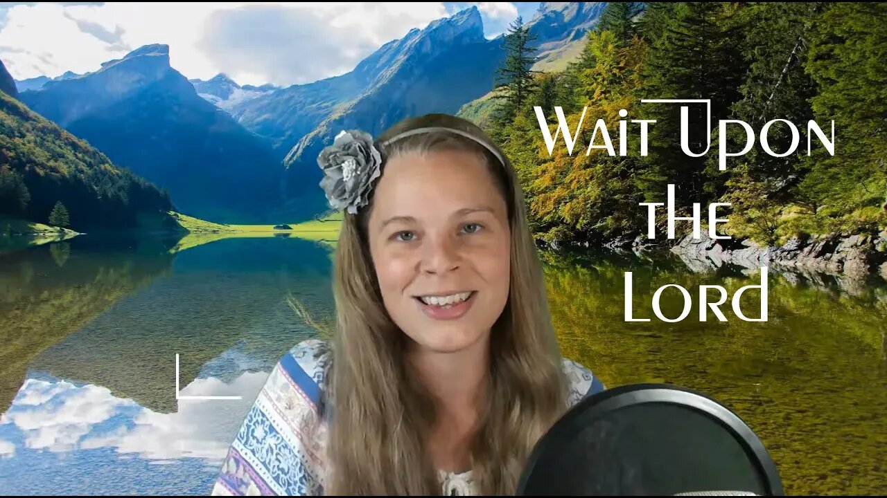 Wait Upon the Lord - Original Song by Stephanie J Yeager