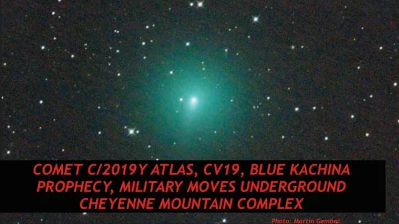 Mega Comet C2019, CV19, Blue Kachina Prophecy, Military Moves in Cheyenne Mountain Complex, Latest