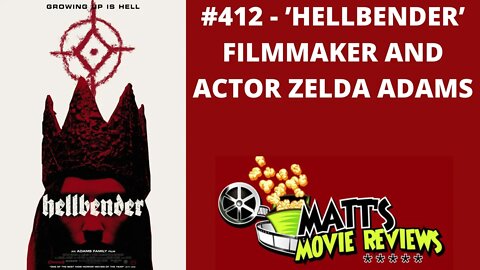 #412 - 'Hellbender' Filmmaker and Actor Zelda Adams | Matt's Movie Reviews Podcast