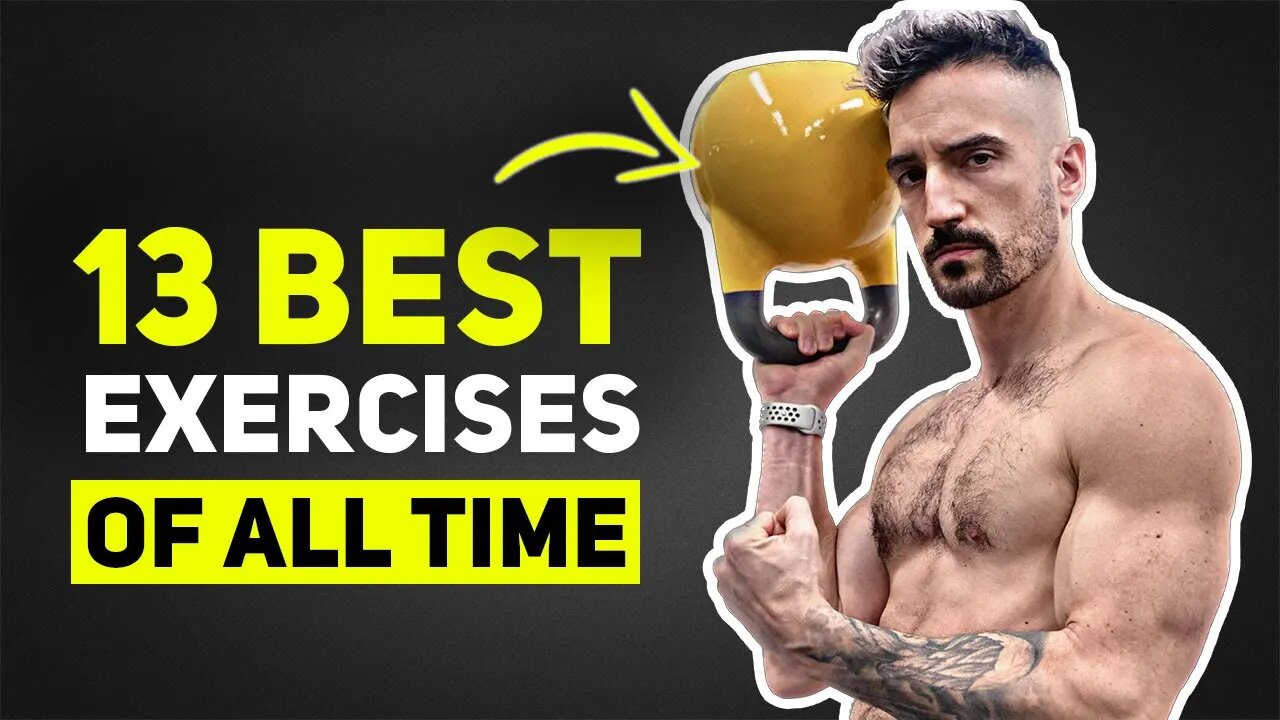 The 13 BEST Exercises You Can Do For The REST Of Your Life