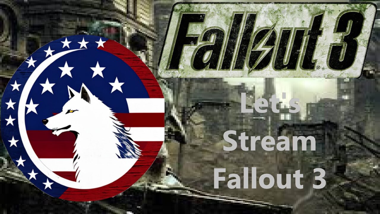 Let's Stream Fallout 3 Adventure of Ghostwolf