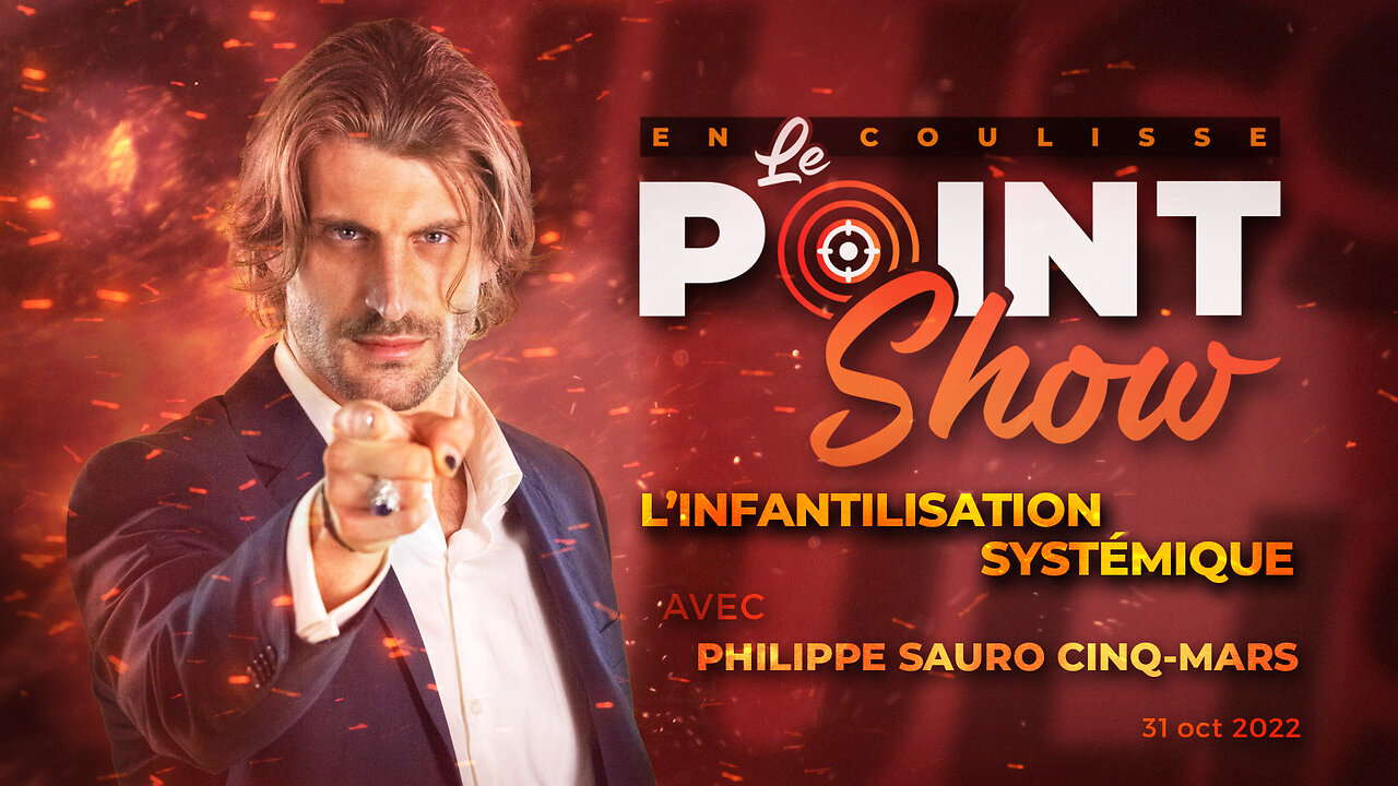 L'infantilisation systémique avec Philippe Sauro Cinq-Mars | Le Point Show En Coulisse