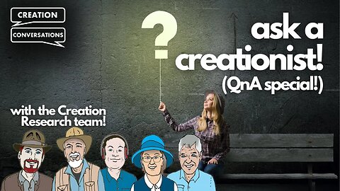 ASK a Creationist! QnA Special! - Creation Conversations