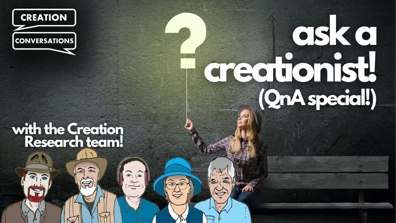 ASK a Creationist! QnA Special! - Creation Conversations