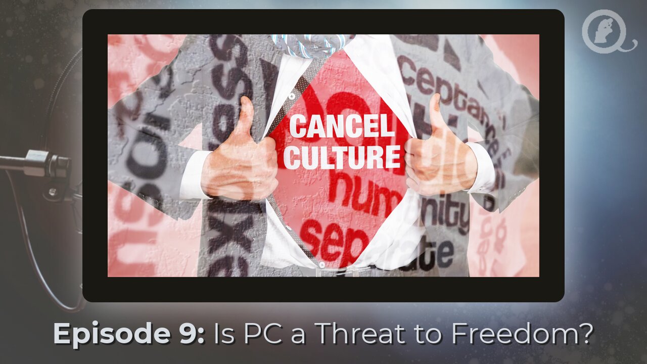 Episode 9: Is Political Correctness a Threat to Our Freedoms?