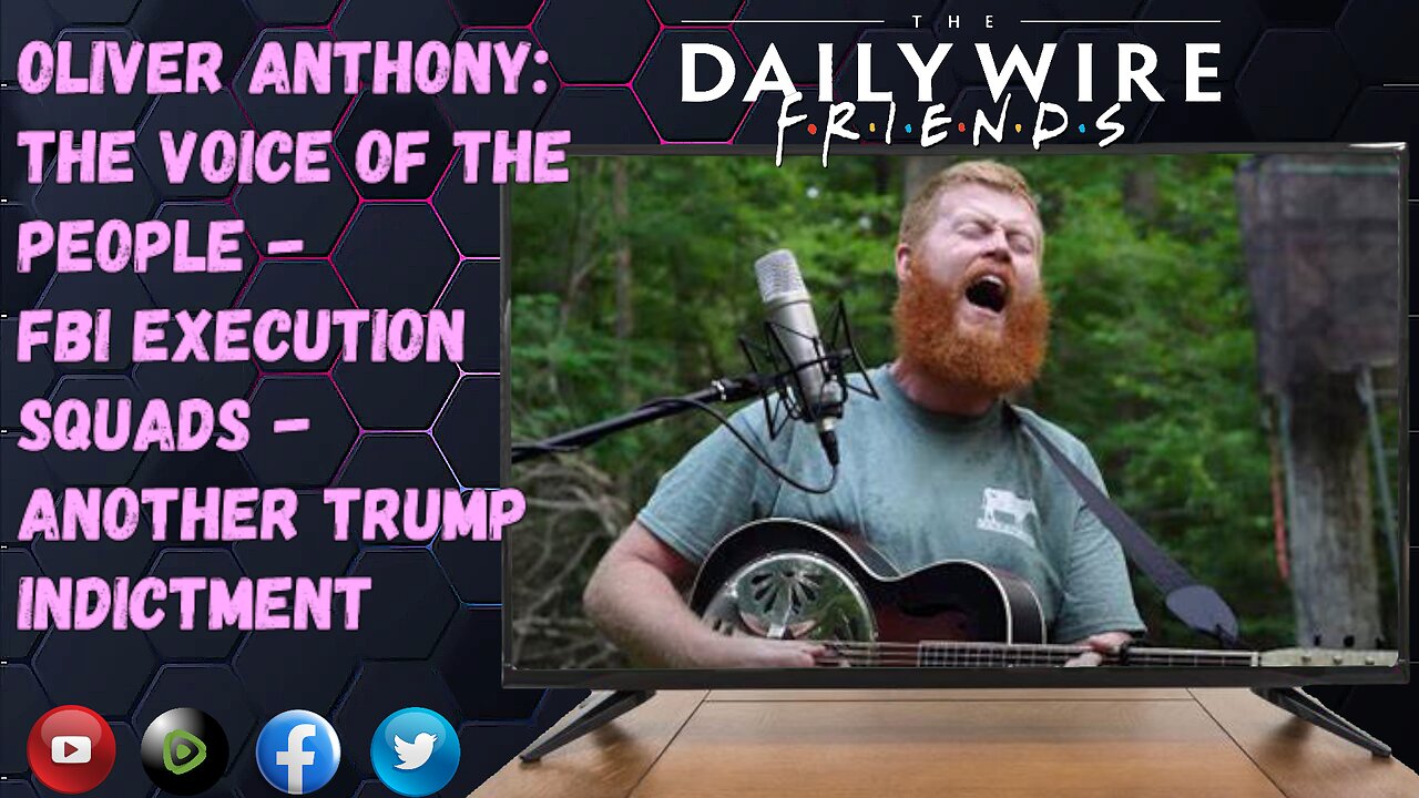 EPS 52: Oliver Anthony: The Voice Of The People - FBI Execution Squads - Another Trump Indictment