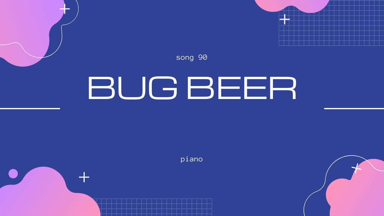 Bug Beer (song 90, piano, inspired by Bink's Sake from One Piece)