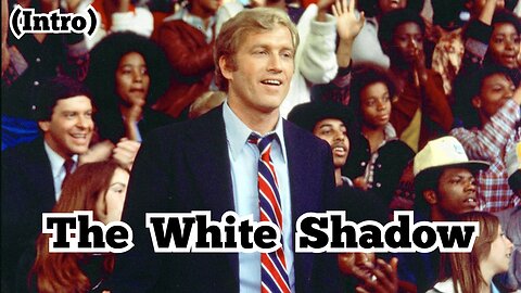 The White Shadow | Intro. | TV Series