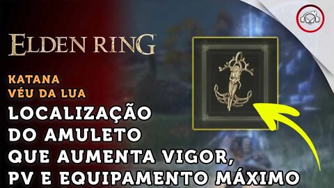 Elden Ring, localização do Amuleto que da mais força + vigor + carga, benção de Tévora +1