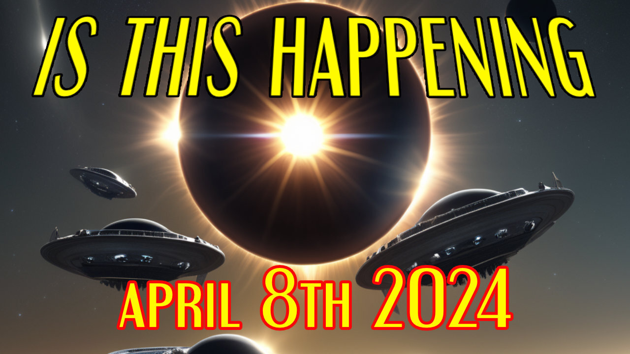 Is THIS Is Happening April 8th 2024?