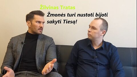 #Pokalbis. Žilvinas Tratas: „Žmonės turi nustoti bijoti sakyti Tiesą“