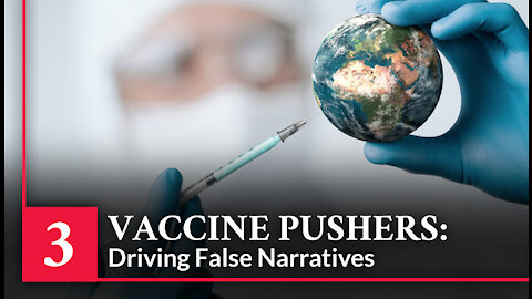 Vaccine Secrets: COVID CRISIS - Episode 3– Vaccine Pushers – Driving False Narratives