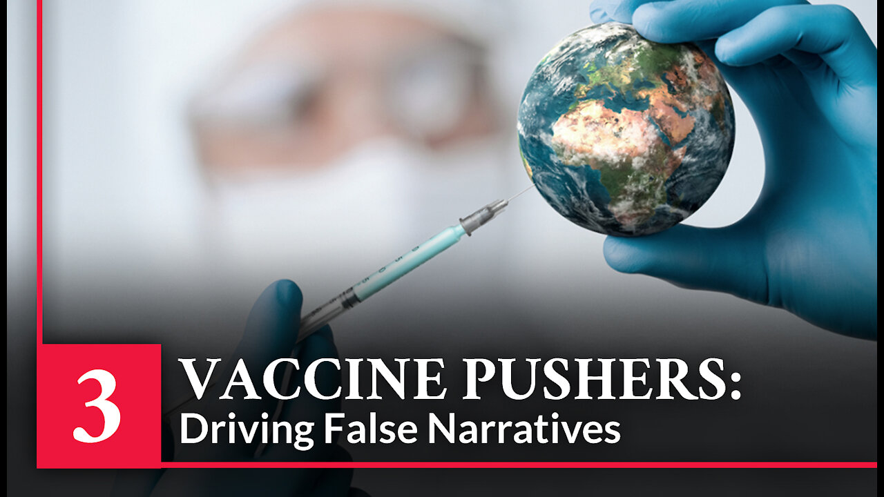 Vaccine Secrets: COVID CRISIS - Episode 3– Vaccine Pushers – Driving False Narratives