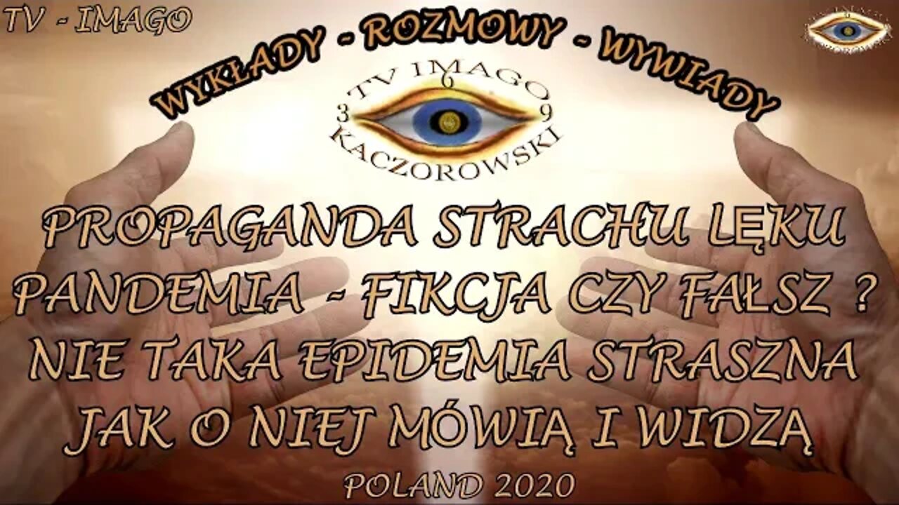 PROPAGANDA STRACHU, LĘKU - PANDEMIA FIKCJA CZY FAŁSZ ?- NIE TAKA EPIDEMIA STRASZNA /2020©TV IMAGO