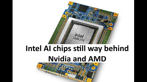 Intel’s AI chips far behind Nvidia, below expectations