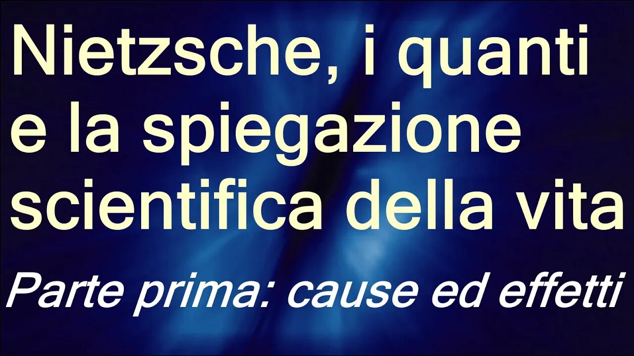 1. Cause ed effetti - Nietzsche, i quanti e la spiegazione scientifica della vita