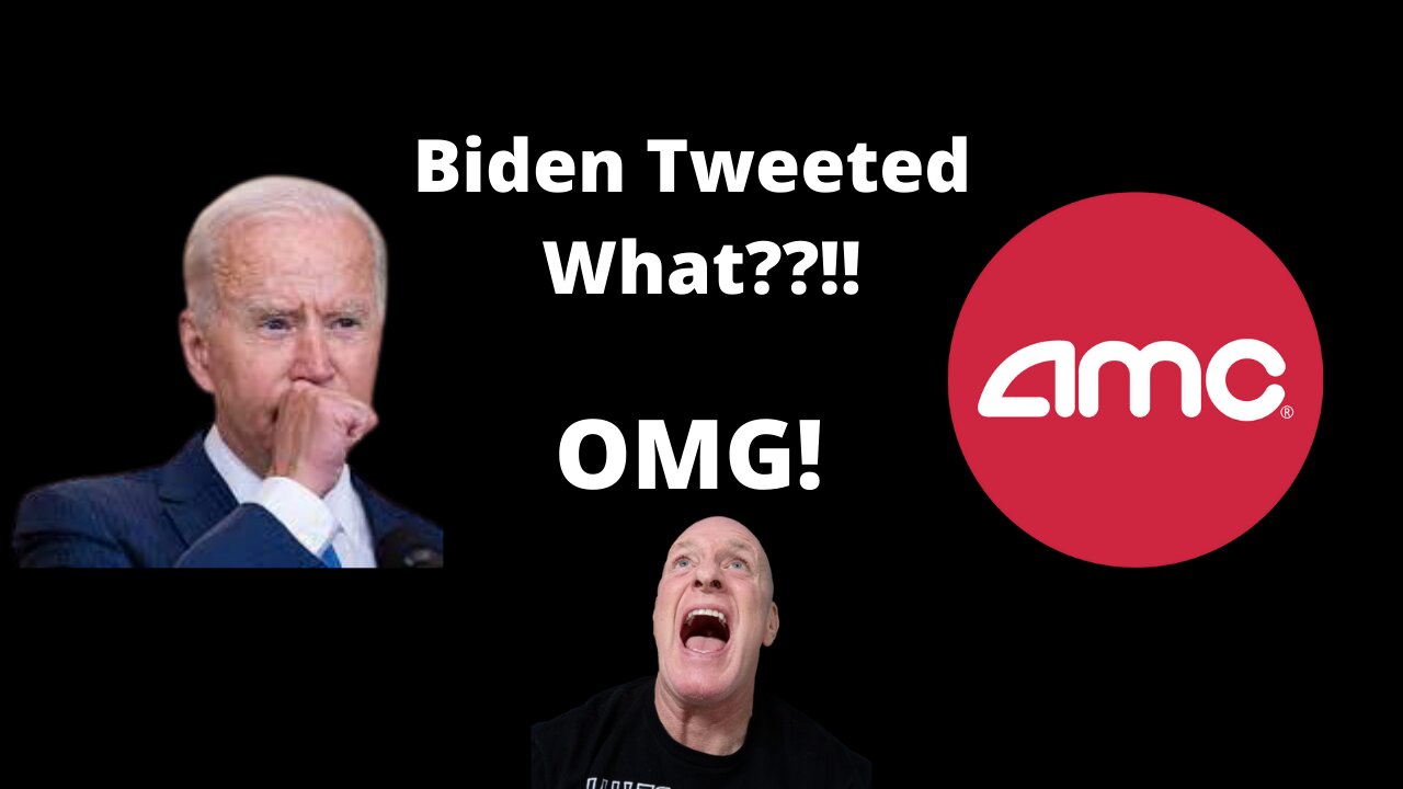 AMC STOCK NEWS BIDEN TWEETED THIS