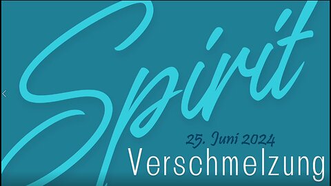 Spirit Verschmelzung 25-6-2024