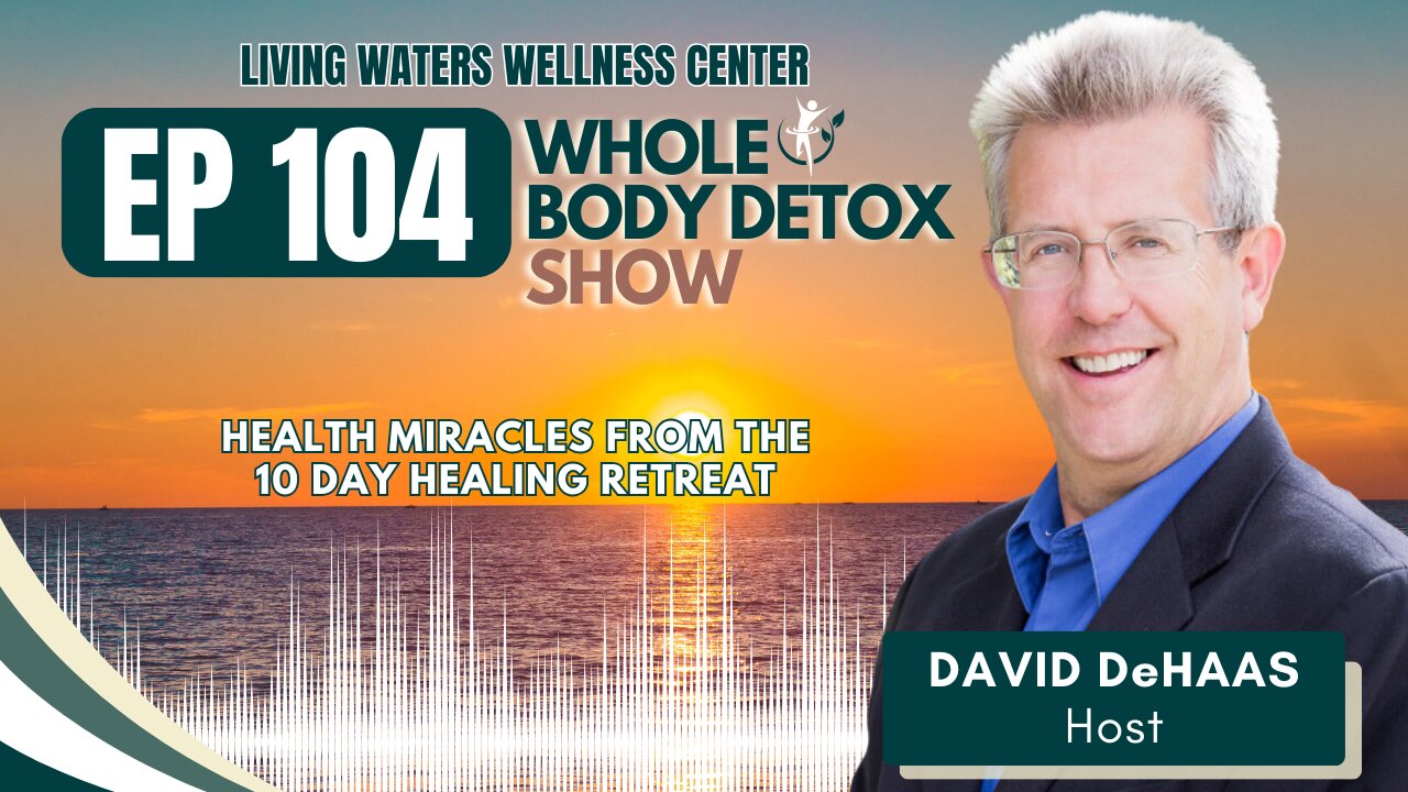 104. Health Miracles from the 10 Day Healing Retreat