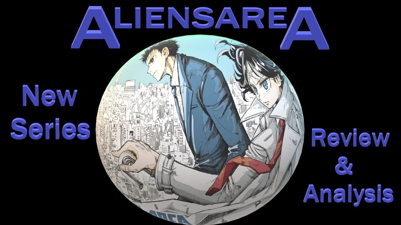 Aliens Area New Seires Review & Analysis Full Spoilers - Manga Flavored Men In Black