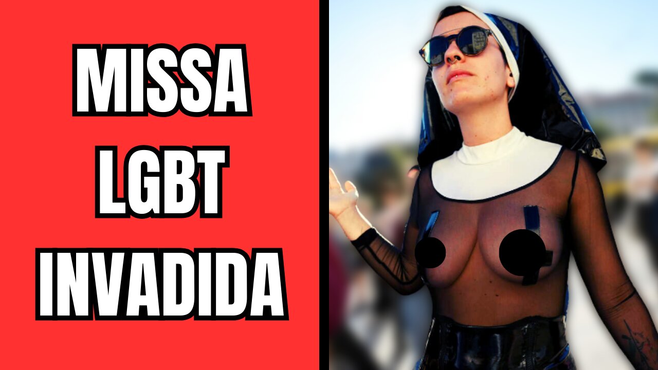 MISSA LGBT INVADIDA