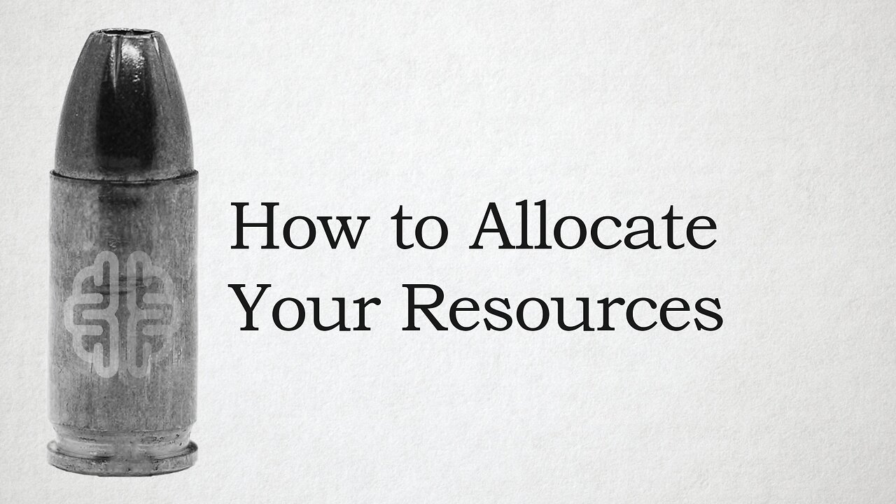 How to Allocate Your Resources