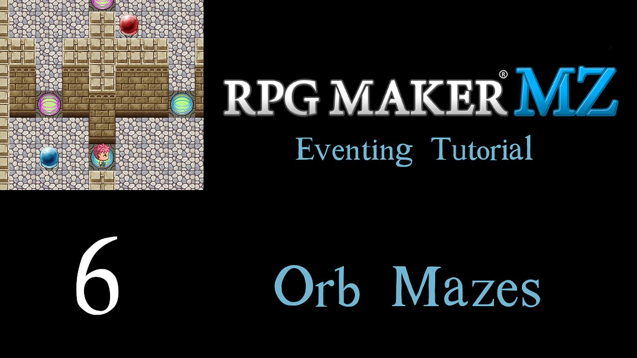 Orb Mazes – RPG Maker MZ Eventing Tutorial