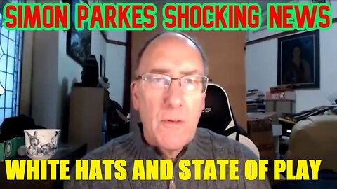 SIMON PARKES: WHITE HATS AND STATE OF PLAY!