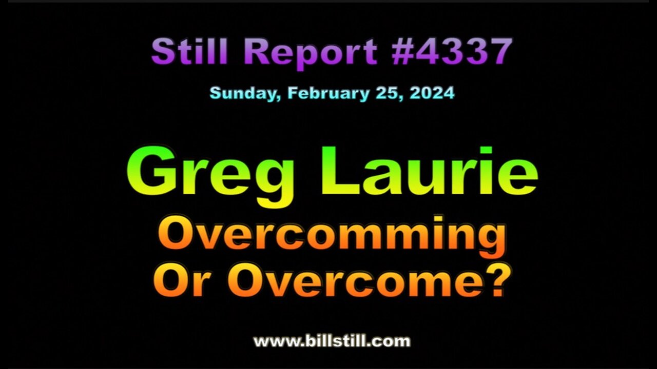 Greg Laurie – Overcoming or Overcome?, 4337