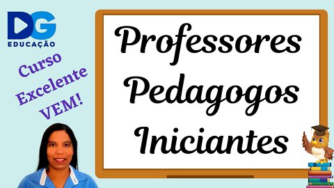 # Professores Pedagogos Iniciantes? Conheçam esse curso!