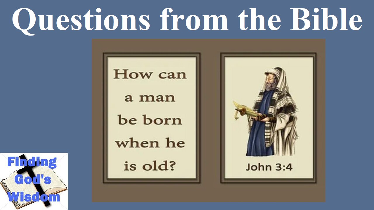 How can a man be born when he is old?