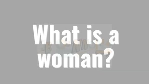 What is a woman?