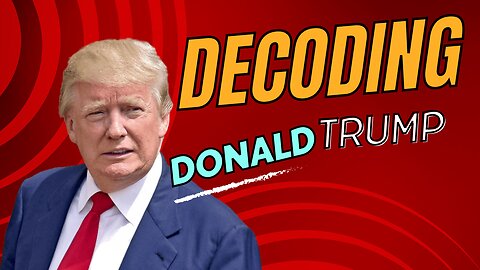 Decoding Donald Trump