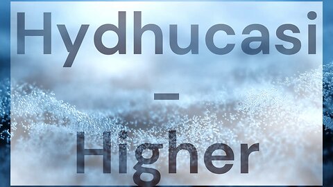 Hydhucasi - Higher [Royalty-Free]