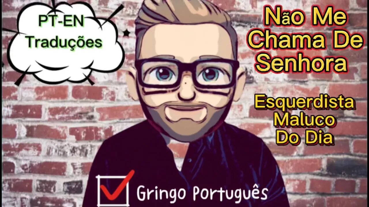 Não Me Chame de Senhora [Com PT-EN Traduções]