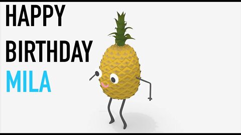 Happy Birthday MILA! - PINEAPPLE Birthday Song