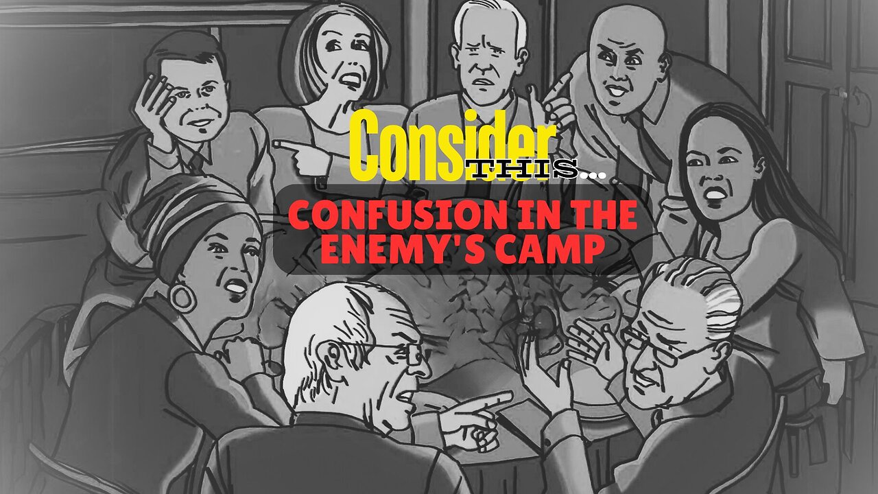 Consider this... "Confusion in the Enemy's Camp"