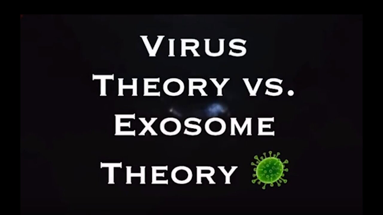 Exosome Theory VS Virus Theory In Depth Explanation - 6-24-20