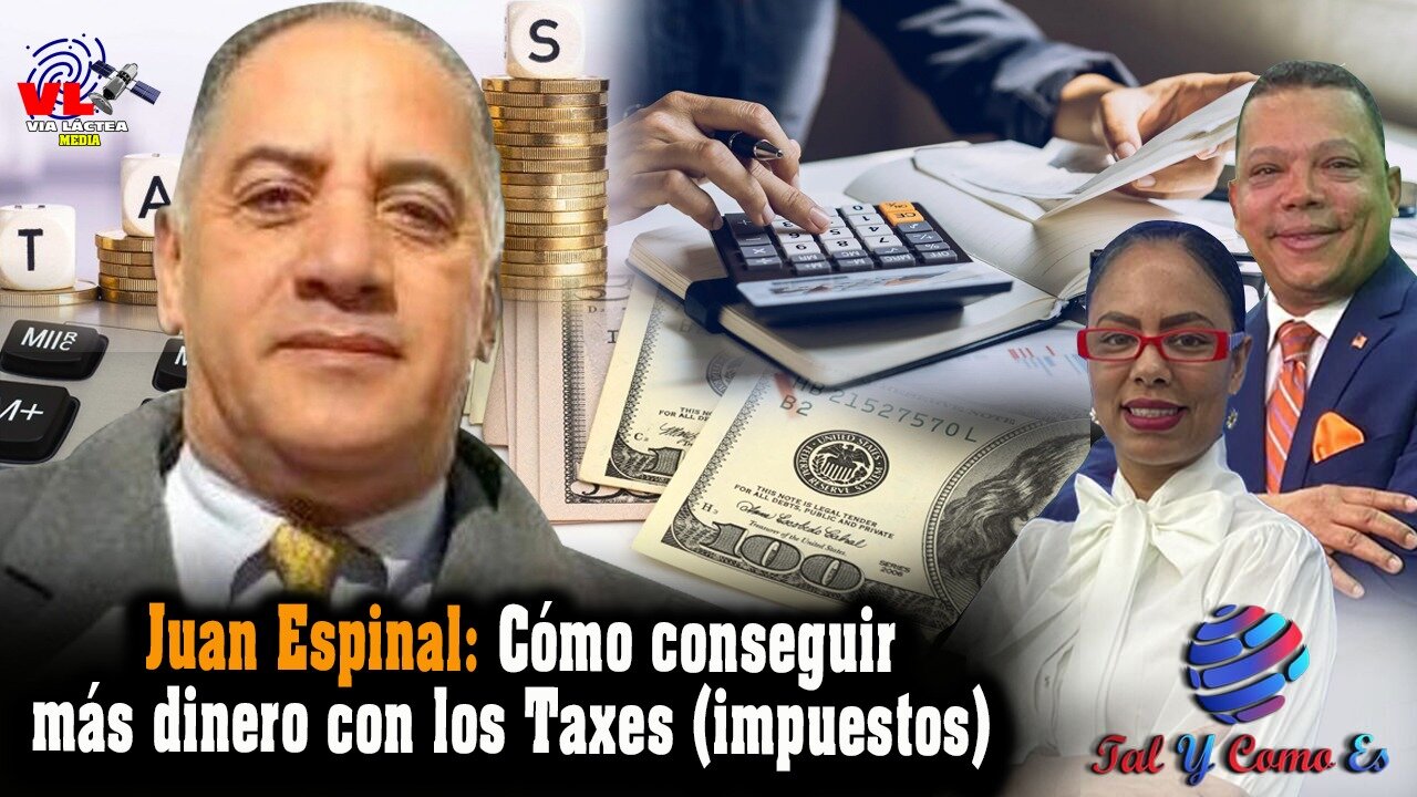 COMO CONSEGUIR MAS DINERO CON LOS TAXES - JOSE ESPINAL - TAL Y COMO ES