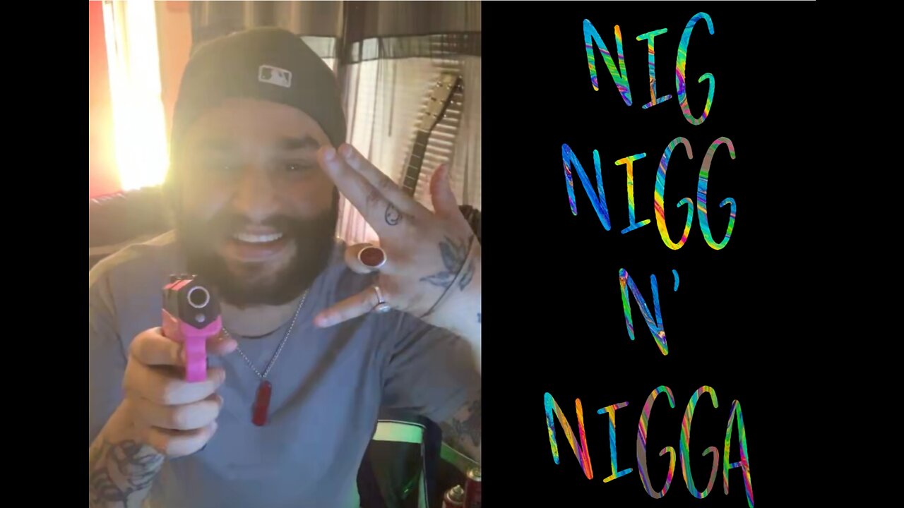 Nig Nigg n' Nigga