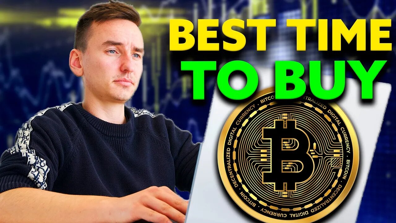 BEST TIME TO BUY BITCOIN !!!