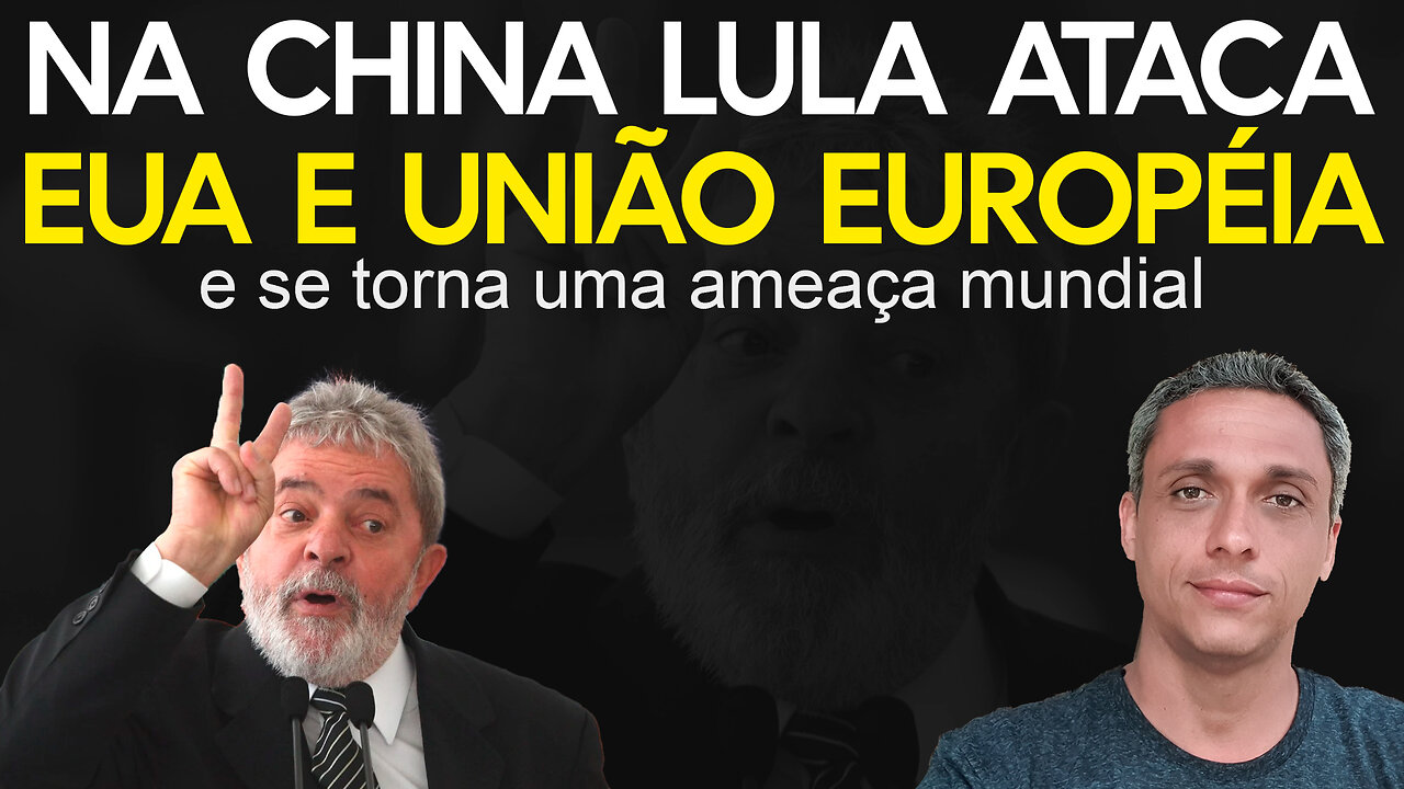 Com viagem a China LULA se tornou uma ameaça a paz mundial - ladrão ataca os EUA e a União Europeia