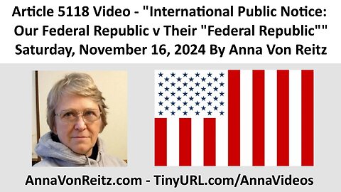 International Public Notice: Our Federal Republic v Their "Federal Republic" By Anna Von Reitz