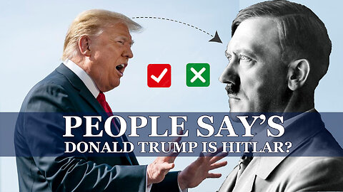 People Says Donald Trump Is Hitler Why President